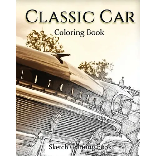Classic Car Coloring Book: Sketch Coloring Book - Paperback