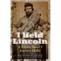 I Held Lincoln: A Union Sailor's Journey Home - Paperback