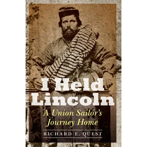 I Held Lincoln: A Union Sailor's Journey Home - Paperback