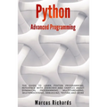 Python Advanced Programming: The guide to learn pyhton programming. Reference with exercises and samples about dynamical programming, multithreadin - Paperback