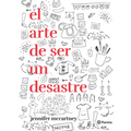 El Arte de Ser Un Desastre - Paperback