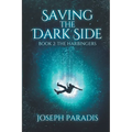Saving The Dark Side Book 2: The Harbingers - Paperback