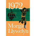 1972: A Novel of Ireland's Unfinished Revolution
