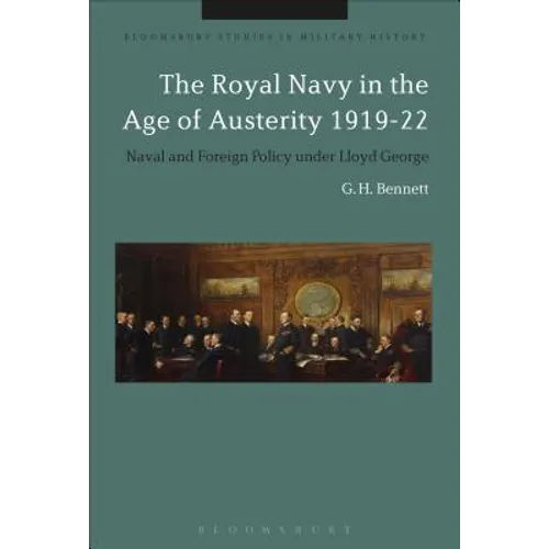 The Royal Navy in the Age of Austerity 1919-22: Naval and Foreign Policy Under Lloyd George