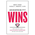 Generosity Wins: How and Why This Game-Changing Superpower Drives Our Success - Hardcover