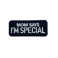 MOM SAYS I'M SPECIAL Morale Patch