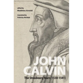 John Calvin: The Strasbourg Years (1538-1541) - Paperback