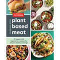 Cooking with Plant-Based Meat: 75 Satisfying Recipes Using Next-Generation Meat Alternatives - Hardcover