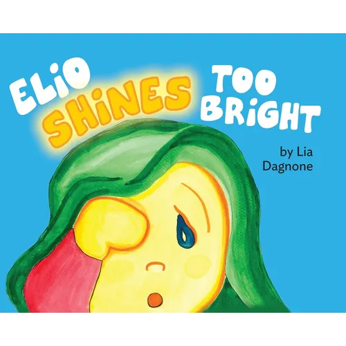 Elio Shines Too Bright - Hardcover