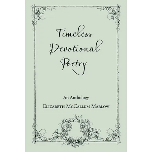 Timeless Devotional Poetry: An Anthology - Paperback