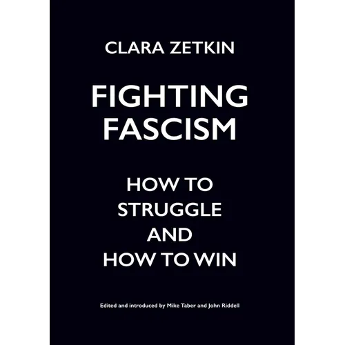 Fighting Fascism: How to Struggle and How to Win - Paperback