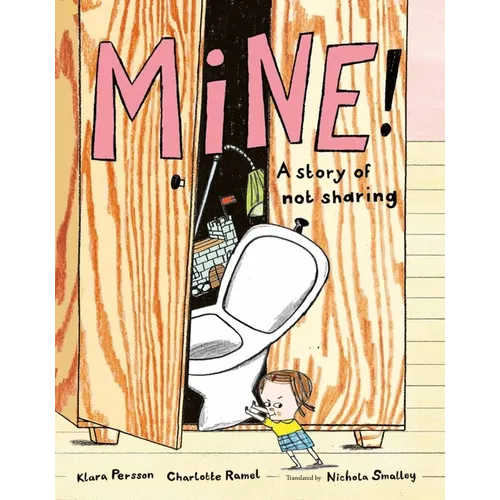 Mine!: A Story of Not Sharing - Hardcover