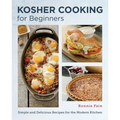 Kosher Cooking for Beginners: Simple and Delicious Recipes for the Modern Kitchen - Paperback