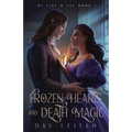 Frozen Hearts and Death Magic - Paperback