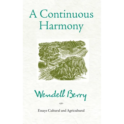 A Continuous Harmony: Essays Cultural and Agricultural - Paperback