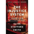 The Injustice System: A Murder in Miami and a Trial Gone Wrong - Paperback