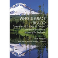 Who is Grace Black?: Occupational Therapy in Oregon: Development & Historical Account of the Profession