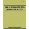 Combat and Operational Stress Control Manual for Leaders and Soldiers (FM 6-22.5)