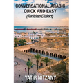 Conversational Arabic Quick and Easy: Tunisian Dialect - Paperback