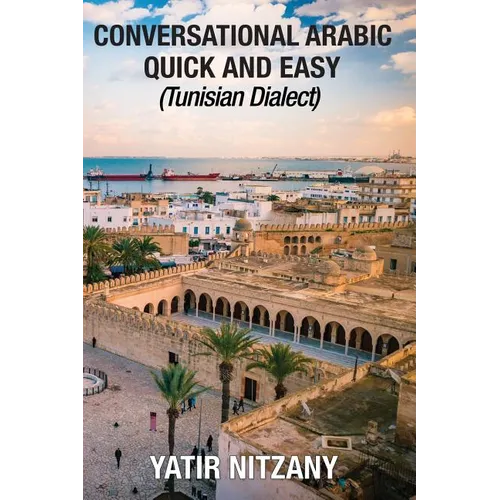 Conversational Arabic Quick and Easy: Tunisian Dialect - Paperback