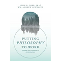 Putting Philosophy to Work: Toward an Ecological Civilization - Paperback