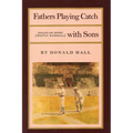 Fathers Playing Catch with Sons: Essays on Sport (Mostly Baseball) - Paperback
