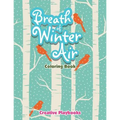 Breath Of Winter Air Coloring Book - Paperback