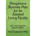 Progressive Business Plan for an Assisted Living Facility: New 2020 Updated Second Edition - Paperback