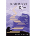 Destination Joy: Are you living a listless, joyless life? Friend, God has more for you! - Paperback