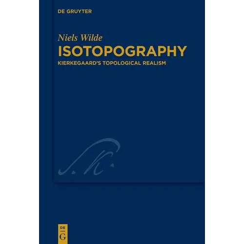Isotopography: Kierkegaard's Topological Realism - Hardcover