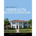 San Antonio's Monte Vista: Architecture and Society in a Gilded Age