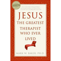 Jesus, the Greatest Therapist Who Ever Lived - Paperback