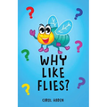 Why Like Flies? - Paperback