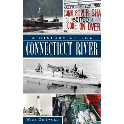 A History of the Connecticut River - Hardcover
