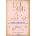 del Dolor Al Amor / From Pain to Love - Paperback