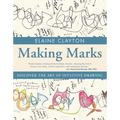 Making Marks: Discover the Art of Intuitive Drawing - Paperback