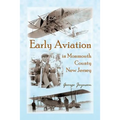 Early Aviation in Monmouth County, New Jersey - Paperback