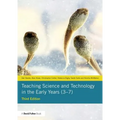 Teaching Science and Technology in the Early Years (3-7) - Paperback