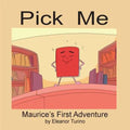 Pick Me: Maurice's First Adventure - Paperback