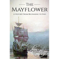 Mayflower: A History From Beginning to End (Booklet) - Paperback
