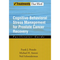 Cognitive-Behavioral Stress Management for Prostate Cancer Recovery Facilitator Guide - Paperback