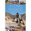 A Long Tangent: Musings by an old man & his young dog hiking every day for a year - Paperback