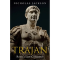 Trajan: Rome's Last Conqueror