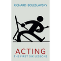 Acting: The First Six Lessons - Hardcover
