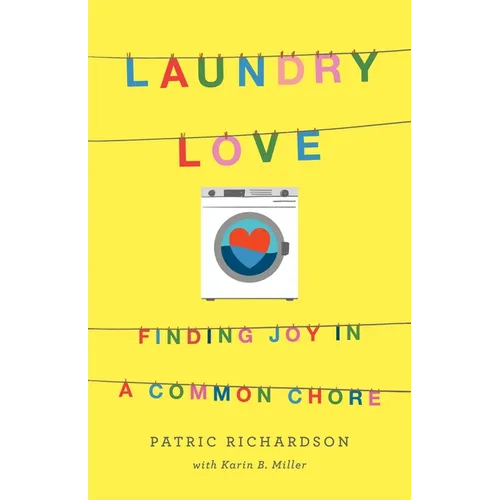 Laundry Love: Finding Joy in a Common Chore - Paperback