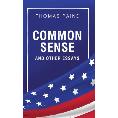 Common Sense and Other Essays