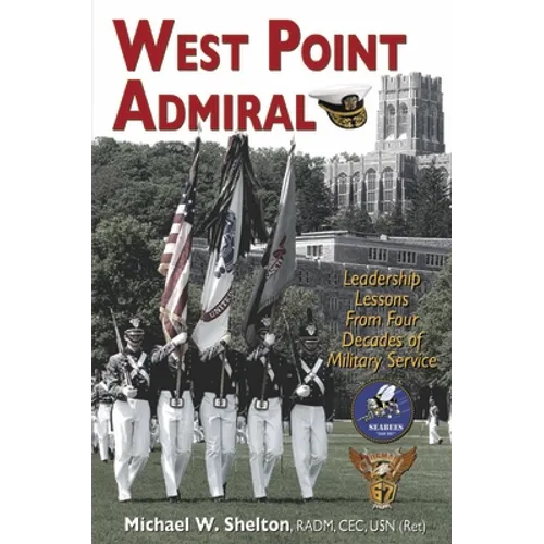 West Point Admiral: Leadership Lessons from Four Decades of Military Service - Hardcover