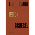 T. J. Clark on Bruegel - Hardcover