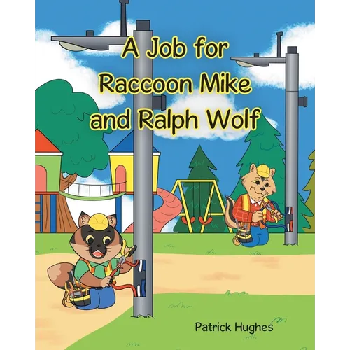 A Job For Raccoon Mike And Ralph Wolf - Paperback