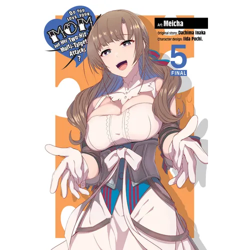 Do You Love Your Mom and Her Two-Hit Multi-Target Attacks?, Vol. 5 (Manga) - Paperback